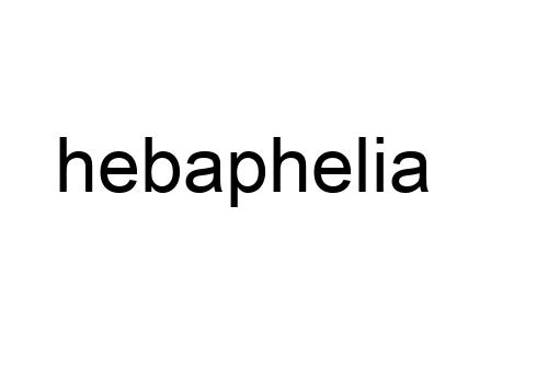 hebaphelia