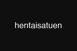 hentaisatuen