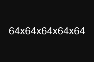 64x64x64x64x64