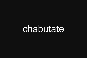 chabutate