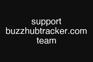 support buzzhubtracker.com team