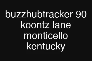 buzzhubtracker 90 koontz lane monticello kentucky